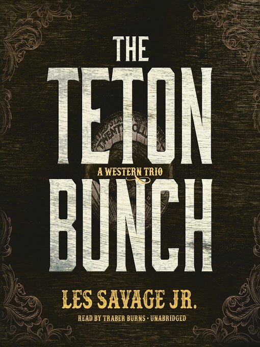Title details for The Teton Bunch by Les Savage Jr. - Wait list